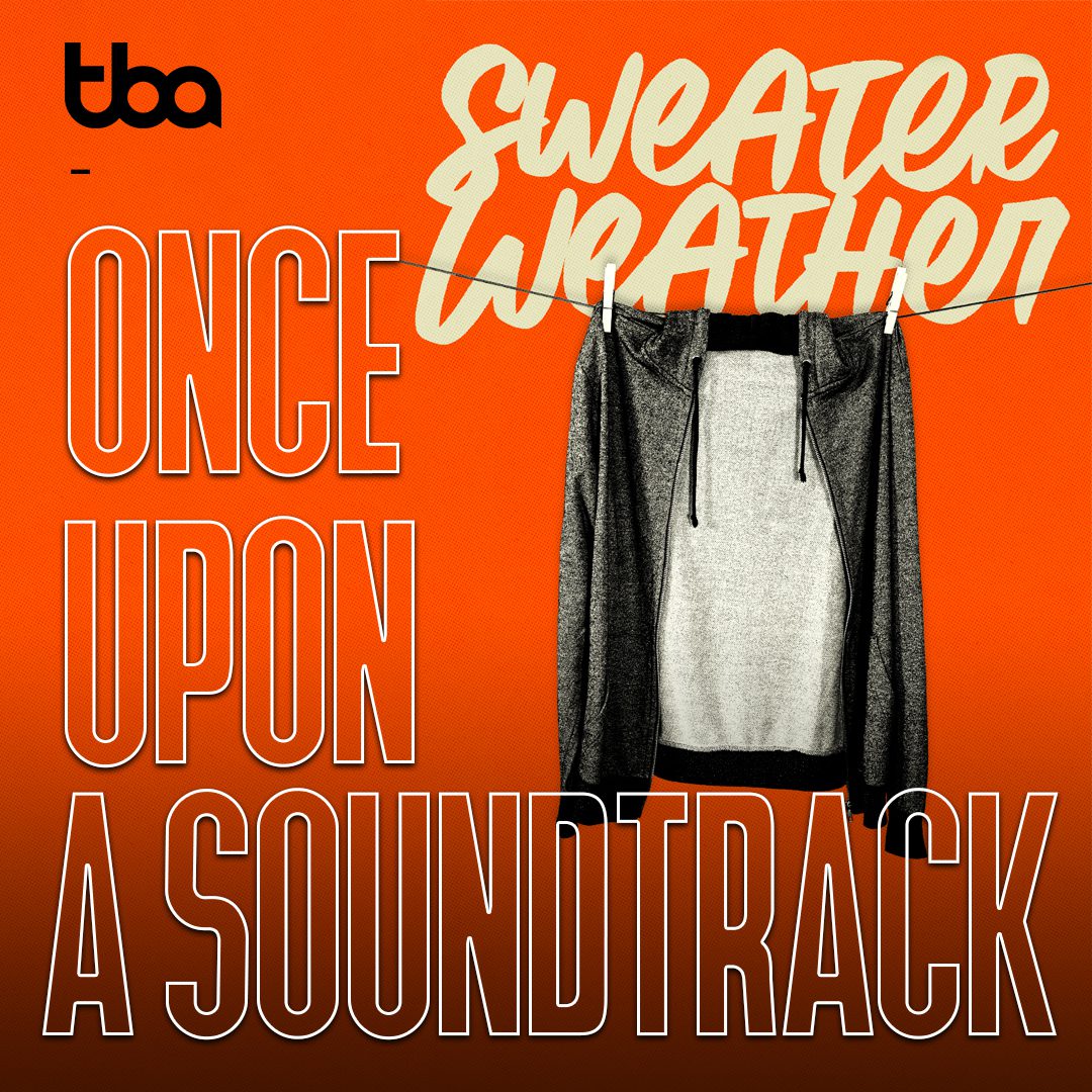 Once upon a soundtrack: sweater weather